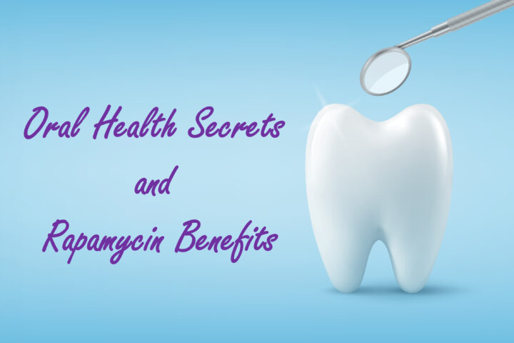 Oral Health and Rapamycin, Longevity Review